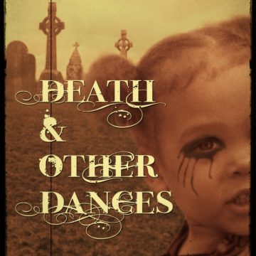 DEATH AND OTHER DANCES (BY CARLA HARVEY)